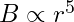 B\propto r^5